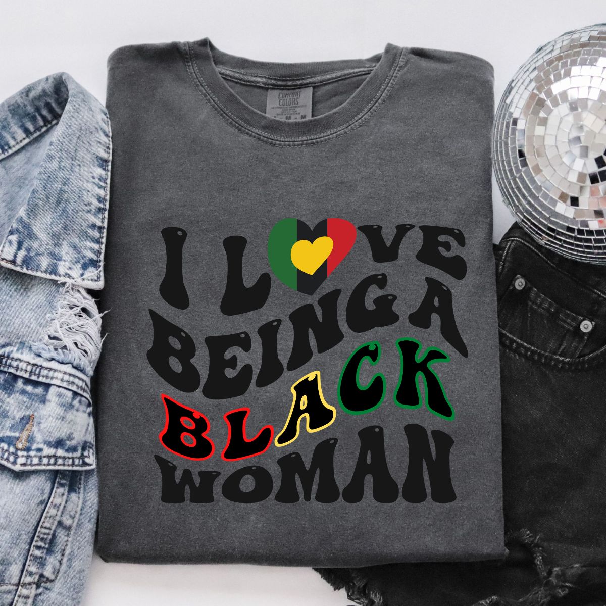 I Love Being A Black Woman- Black Text